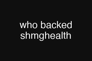 who backed shmghealth