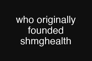 who originally founded shmghealth