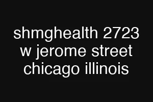 shmghealth 2723 w jerome street chicago illinois